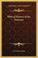 The Biblical History Of The Hebrews 127639425X Book Cover
