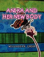 Anika and Her New Body 1456894803 Book Cover