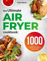 The Ultimate Air Fryer Cookbook 1802341447 Book Cover