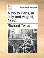 A Trip to Paris in July and August 1792 9362099586 Book Cover