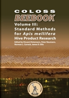COLOSS BEEBOOK - Volume III: Standard Methods for Apis mellifera Hive Product Research 1913811050 Book Cover