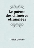 Le Poeme Des Chimeres Etranglees 1246941236 Book Cover