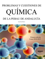 Problemas y cuestiones de Qu�mica de la PEBAU de Andaluc�a 1096671654 Book Cover