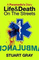 A Paramedic's Diary: Life and Death in London 0955285496 Book Cover