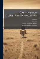 Californian Illustrated Magazine, Volume 4 1149814756 Book Cover