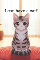 I can have a cat? B0CPB6LJQQ Book Cover