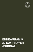 Enneagram 9 - 30 Day Prayer Journal: A Unique Journal To Guide You Through The Enneagram's Deeply Introspective Work. Connect With God And Improve Yourself. 1692745840 Book Cover