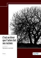 C'est en hiver que l'arbre fait ses racines 2385913143 Book Cover