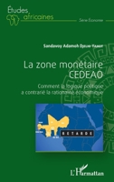 La zone monétaire CEDEAO: Comment la logique politique a contrarié la rationalité économique (Études Africaines) (French Edition) 234322434X Book Cover
