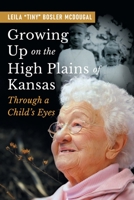 Growing Up on the High Plains of Kansas: Through a Child's Eyes 196014278X Book Cover