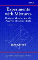 Experiments with Mixtures: Designs, Models and the Analysis of Mixture Data (Wiley-Interscience Series in Probability & Statistics) 047152221X Book Cover