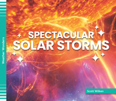 Spectacular Solar Storms 1098296400 Book Cover