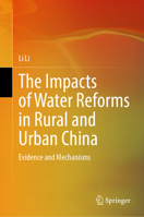 The Impacts of Water Reforms in Rural and Urban China: Evidence and Mechanisms 9819669014 Book Cover