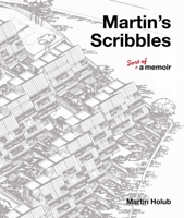 Martin's Scribbles: Sort of a Memoir 1635765870 Book Cover