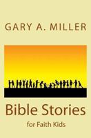 Bible Stories for Faith Kids 146372490X Book Cover