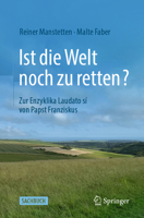 Ist die Welt noch zu retten?: Zur Enzyklika Laudato sí von Papst Franziskus (German Edition) 3662718189 Book Cover
