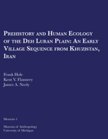 Prehistory and Human Ecology of the Deh Luran Plain: An Early Village Sequence from Khuzistan, Iran 1949098478 Book Cover