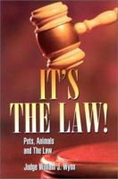 It's the Law!: Pets, Animals, and the Law 094487584X Book Cover