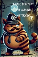 El gato detective y el asesino misterioso (El gato Gul) (Spanish Edition) B0DWFSK5WD Book Cover