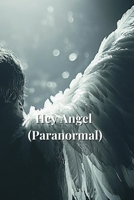 Hey Angel (Paranormal) B0DSTB3MHM Book Cover