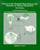 Primer on the Metabolic Bone Diseases and Disorders of Mineral Metabolism 0397517637 Book Cover