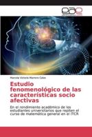 Estudio fenomenológico de las características socio afectivas: En el rendimiento académico de los estudiantes universitarios que repiten el curso de matemática general en el ITCR 6139111617 Book Cover