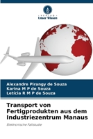 Transport von Fertigprodukten aus dem Industriezentrum Manaus 6209056032 Book Cover