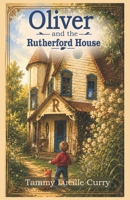 Oliver and the Rutherford House (Blackberry Creek) B0H6QHS47D Book Cover