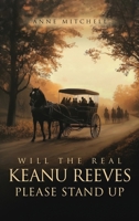 Will The Real Keanu Reeves Please Stand Up? 1805580817 Book Cover