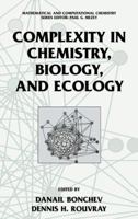 Complexity in Chemistry, Biology, and Ecology (Mathematical and Computational Chemistry) 0387232648 Book Cover