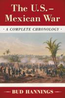 The U.S.-Mexican War: A Complete Chronology 0786476486 Book Cover