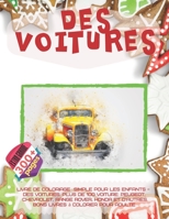 Livre de coloriage simple pour les enfants - Des voitures. Plus de 100 Voiture: Peugeot, Chevrolet, Range Rover, Honda et d'autres. Bons livres � colorier pour adulte 170418293X Book Cover