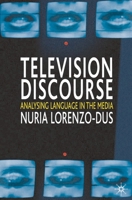 Television Discourse: Analysing Language in the Media 1403934290 Book Cover