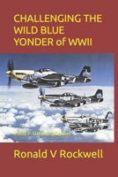 Challenging the Wild Blue Yonder of WWII 1074229193 Book Cover