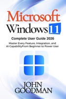 Windows 11 Complete User Guide: A Step-by-Step Guide for Beginners and Seniors B0H3F3FCDJ Book Cover