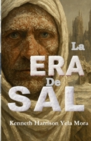 LA ERA DE SAL (Spanish Edition) B0GJRZ52M4 Book Cover