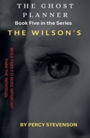 The Ghost Planner ... Book Five ... The Wilson's B0CLF4GCK4 Book Cover