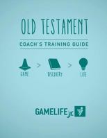 Gamelife Jr. Coach's Training Guide - Old Testament 1539844293 Book Cover