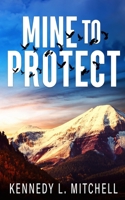 Mine to Protect Special Edition Paperback 1962509001 Book Cover