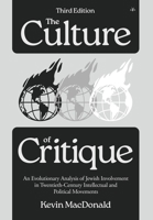 The Culture of Critique: An Evolutionary Analysis of Jewish Involvement in Twentieth-Century Intellectual and Political Movements B0FP7MZ562 Book Cover