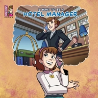 I Want To Be A Hotel Manager: Checking In to the Exciting World of Hospitality Careers for Kids 9811878773 Book Cover