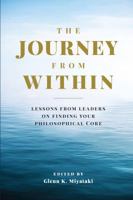 The Journey from Within: Lessons From Leaders on Finding Your Philosophical Core 1948011069 Book Cover