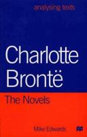Charlotte Bronte: The Novels (Analysing Texts) 0333747798 Book Cover