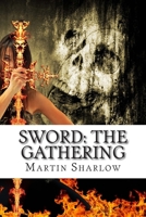 Sword: The Gathering 1502938731 Book Cover