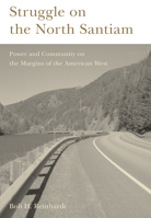 Struggle on the North Santiam: Power and Community on the Margins of the American West 0870719920 Book Cover