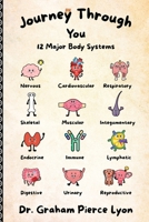 Journey Through You: 12 Major Body Systems B0G369BWRN Book Cover