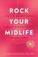 Rock Your Midlife: 7 Steps to Transform Yourself and Make Your Next Chapter Your Best Chapter 1956592016 Book Cover
