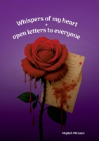 Whispers of My Heart and Open Letters to Everyone 3384615875 Book Cover