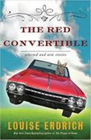 The Red Convertible: Selected and New Stories, 1978-2008 0061536075 Book Cover