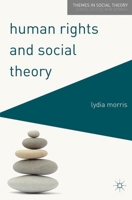 Human Rights and Social Theory 0230551602 Book Cover